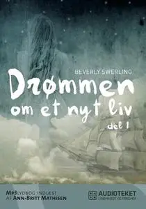 «Drømmen om et nyt liv 1» by Beverly Swerling