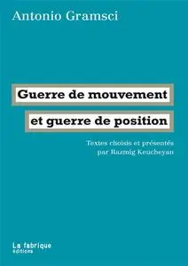 Antonio Gramsci, "Guerre de mouvement et guerre de position"