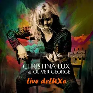 Christina Lux & Oliver George - Live deLUXe (2023) [Official Digital Download]