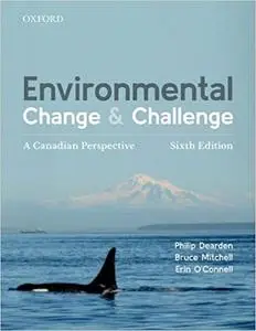 Environmental Change and Challenge: A Canadian Perspective 6th edition