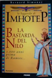 Bernard Simonay - La leggenda di Imhotep Vol.I, La bastarda del Nilo