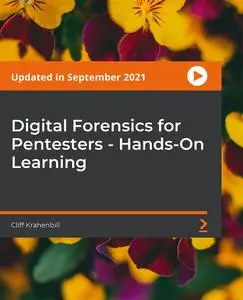 Digital Forensics for Pentesters - Hands-On Learning [Updated in September 2021]