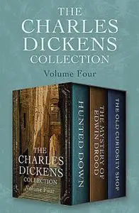 «The Charles Dickens Collection Volume Four» by Charles Dickens