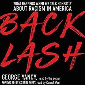 Backlash: What Happens When We Talk Honestly About Racism in America [Audiobook]