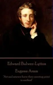 «Eugene Aram» by Edward Bulwer-Lytton