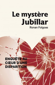 Le mystère Jubillar : Enquête au cœur d'une disparition - Ronan Folgoas