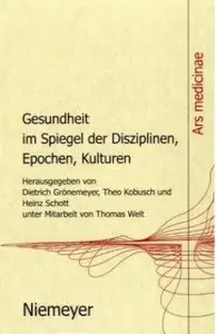 Gesundheit im Spiegel der Disziplinen, Epochen, Kulturen [Repost]
