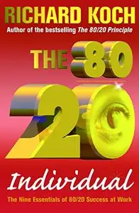 The 80/20 Individual: The Nine Essentials of 80/20 Success at Work, 2nd Edition