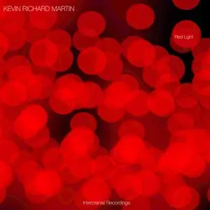 Kevin Richard Martin - Red Light (2021) [Official Digital Download 24/48]