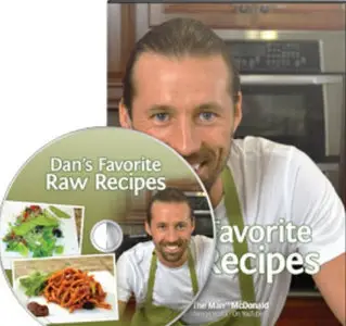 Dan McDonald Regenerate Your Life Dans Favorite Raw Recipes