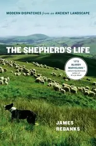 The Shepherd's Life: Modern Dispatches from an Ancient Landscape (repost)