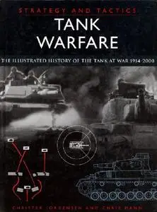 Tank Warfare: The Illustrated History of the Tank at War 1914-2000 (Strategy and Tactics) (Repost)