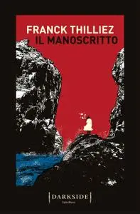 Franck Thilliez - Il manoscritto