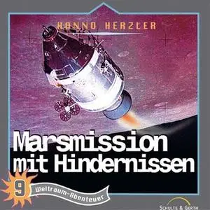 «Weltraum-Abenteuer - Band 9: Marsmission mit Hindernissen» by Hanno Herzler