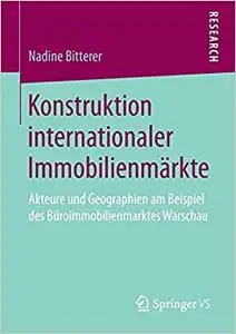 Konstruktion internationaler Immobilienmärkte: Akteure und Geographien am Beispiel des Büroimmobilienmarktes Warschau (Repost)