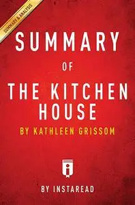 «Summary of The Kitchen House» by Instaread