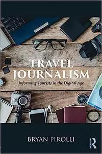 Travel Journalism: Informing Tourists in the Digital Age