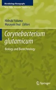 Corynebacterium Glutamicum: Biology and Biotechnology (Repost)