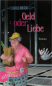 Geld oder Liebe - Lilli Beck