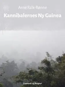 «Kannibalernes Ny Guinea» by Arne Falk-Rønne
