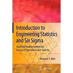 Introduction to Engineering Statistics and Six Sigma by Theodore T. Allen [Repost]