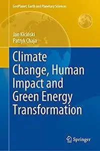 Climate Change, Human Impact and Green Energy Transformation