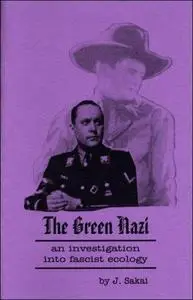 The Green Nazi: An Investigation Into Fascist Ecology