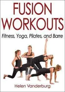 Fusion Workouts: Fitness, Yoga, Pilates, and Barre (repost)