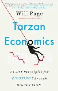 Tarzan Economics: Eight Principles for Pivoting Through Disruption, US Edition