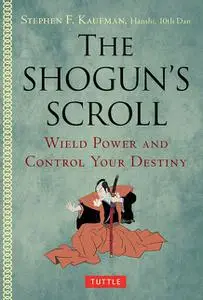 «The Shogun's Scroll» by Stephen F. Kaufman