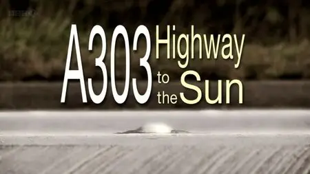 A303 Highway to the Sun