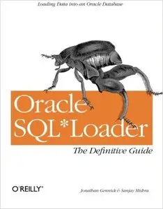 Oracle SQL*Loader: The Definitive Guide (Repost)