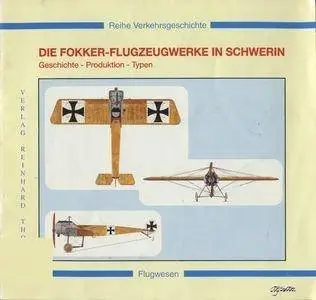Die Fokker-Flugzeugwerke in Schwerin: Geschichte, Produktion, Typen (Repost)