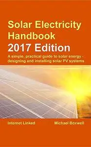 Solar Electricity Handbook: 2017 Edition