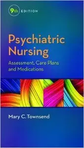 Psychiatric Nursing: Assessment, Care Plans, and Medications, 9th edition (Repost)