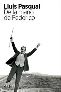 «De la mano de Federico» by Lluís Pasqual