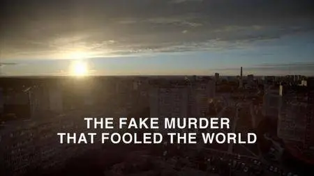 BBC Panorama - The Fake Murder that Fooled the World (2018)