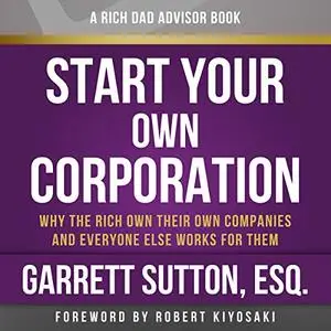 Rich Dad Advisors: Start Your Own Corporation, 2nd Edition [Audiobook]