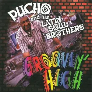 Pucho and his Latin Soul Brothers - Groovin' High (1997) {Cannonball Records CBD 27103}