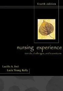 The Nursing Experience: Trends, Challenges, and Transitions