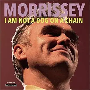 Morrissey - I Am Not A Dog On A Chain (2020) [Official Digital Download 24/96]