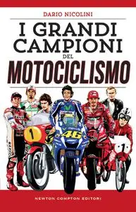 Dario Nicolini - I grandi campioni del motociclismo