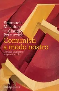 Emanuele Macaluso, Claudio Petruccioli - Comunisti a modo nostro