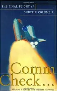 Comm Check...: The Final Flight of Shuttle Columbia