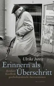 Ulrike Jureit - Erinnern als Überschritt