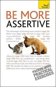 Be More Assertive: A guide to being composed, in control, and communicating with confidence
