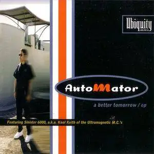Automator - A Better Tomorrow (EP) (1996) {Ubiquity} **[RE-UP]**