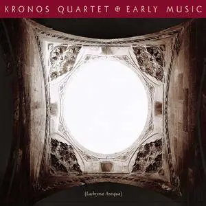 Kronos Quartet - Early Music (Lachrymæ Antiquæ) (1997)