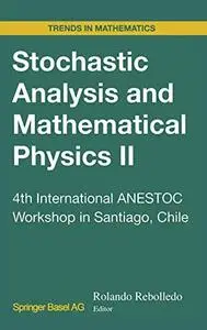 Stochastic Analysis and Mathematical Physics II: 4th International ANESTOC Workshop in Santiago, Chile