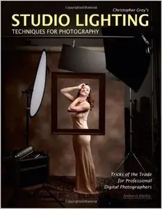 Christopher Grey's Studio Lighting Techniques for Photography (repost)